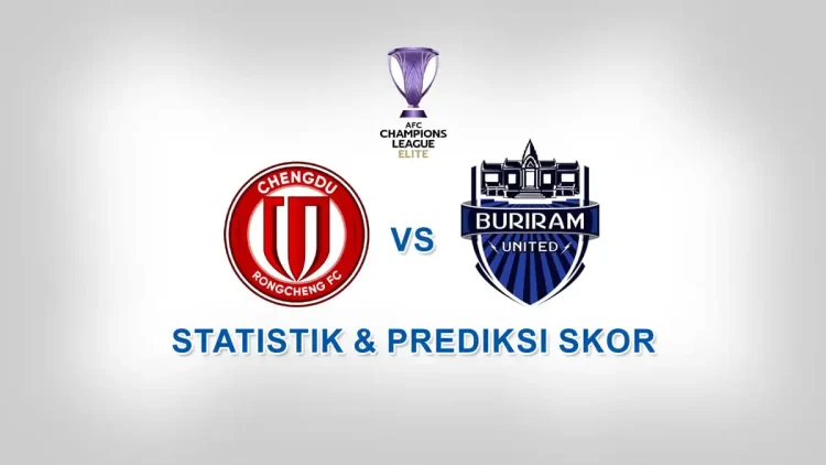 Chengdu rongcheng vs buriram united, statistik & prediksi skor laga penentu nasib di panggung asia Chengdu rongcheng vs buriram united: statistik & prediksi skor