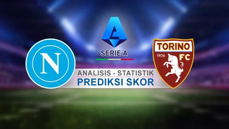 Napoli vs torino, sabtu 7 maret 2026: prediksi skor, susunan pemain, analisis taktik